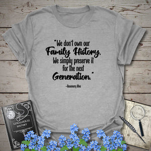 We Don't Own Our Family History T-Shirt - Genealogy Keepsakes Custom Genealogy Gift - Sport Grey S
