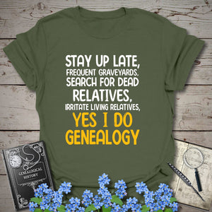 Yes, I Do Genealogy T-Shirt in Military Green by Genealogy Keepsakes