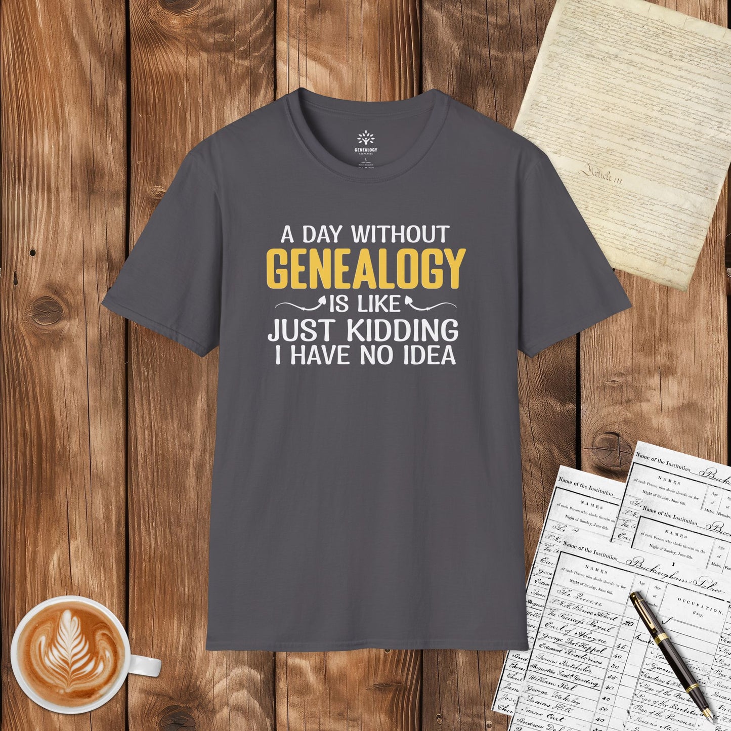 A Day Without Genealogy T-Shirt