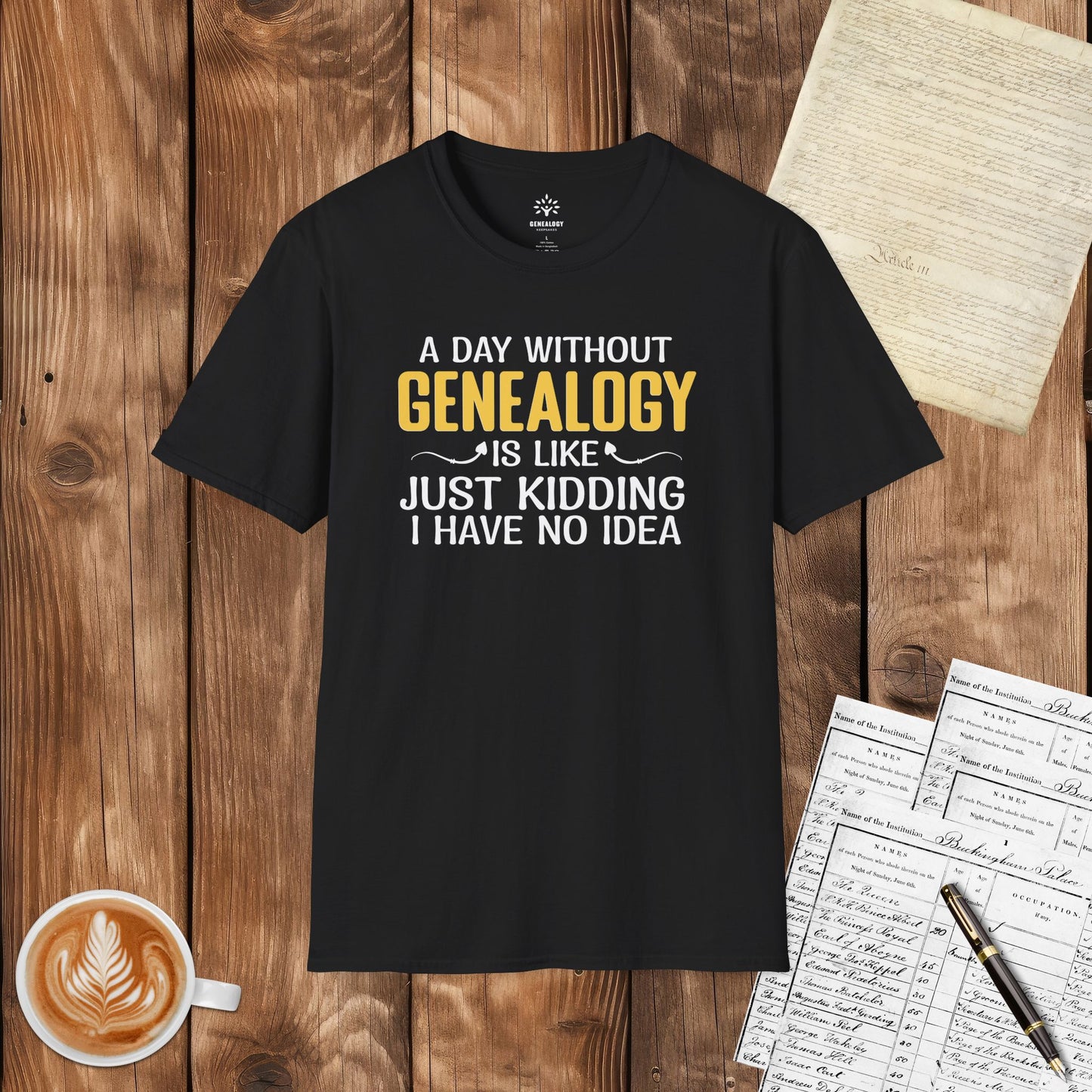 A Day Without Genealogy T-Shirt