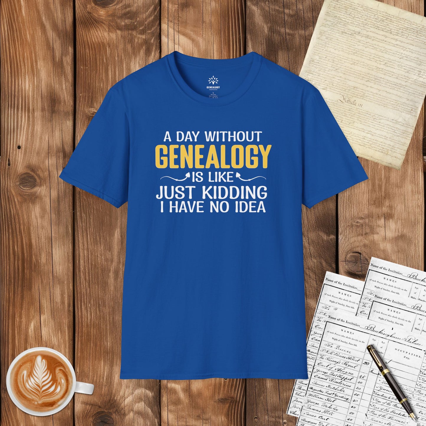 A Day Without Genealogy T-Shirt