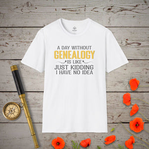 A Day Without Genealogy T-Shirt in White by Genealogy Keepsakes
