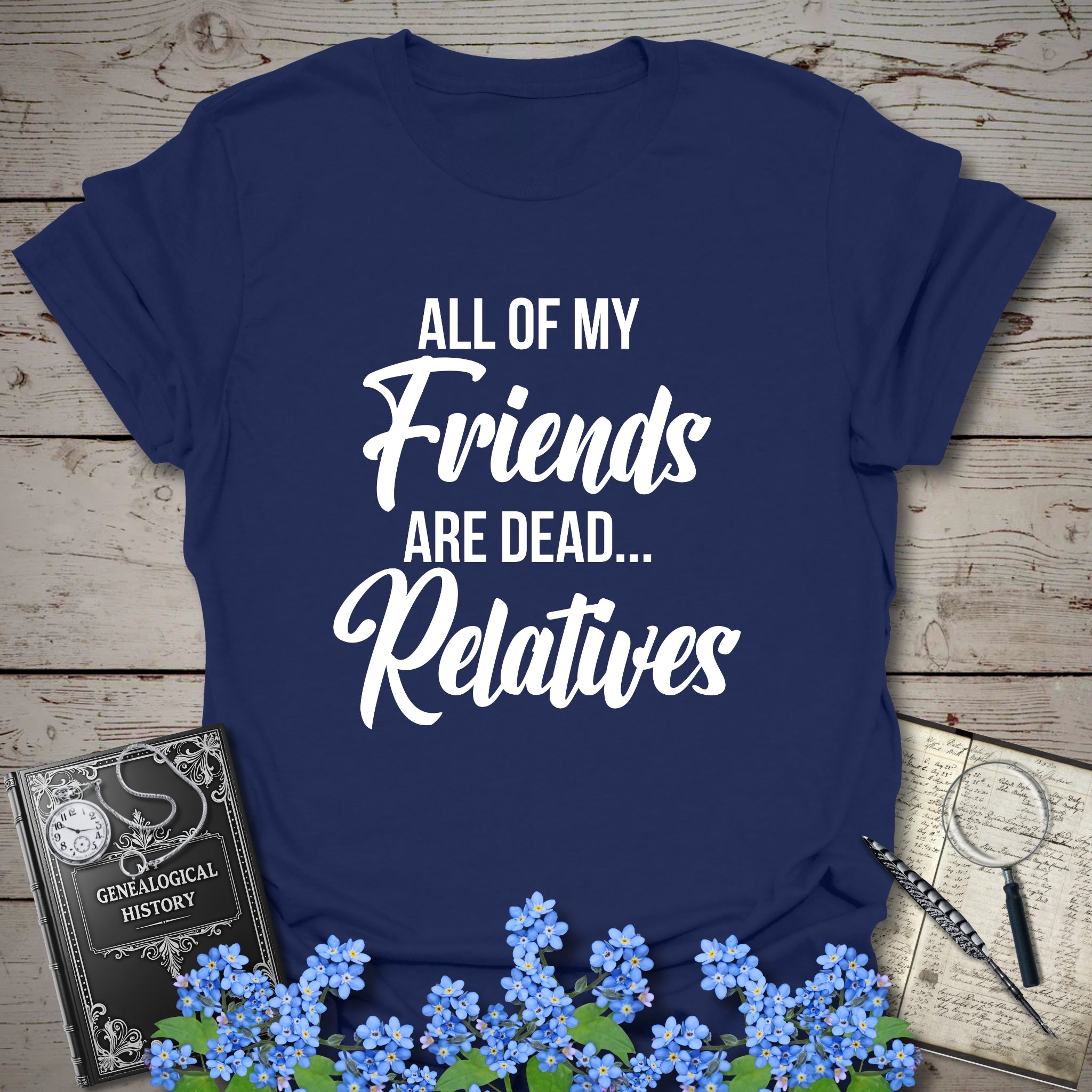 All of my Friends T-Shirt in Navy by Genealogy Keepsakes