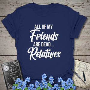 All of my Friends T-Shirt in Navy by Genealogy Keepsakes