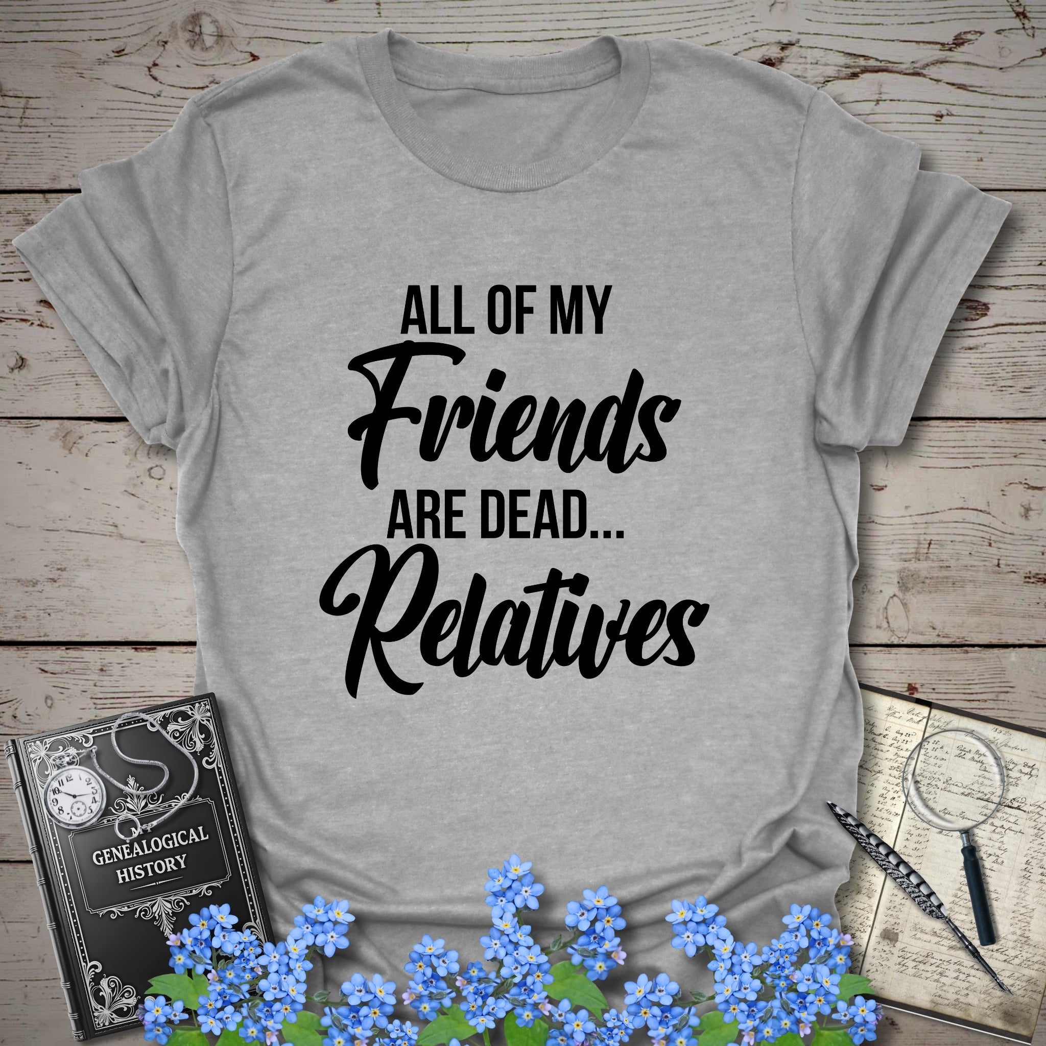 All of my Friends T-Shirt in Sport Grey by Genealogy Keepsakes
