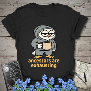 Ancestors Are Exhausting T-Shirt in Black by Genealogy Keepsakes
