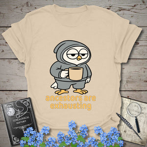 Ancestors Are Exhausting T-Shirt in Sand by Genealogy Keepsakes