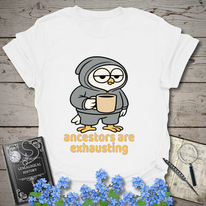 Ancestors Are Exhausting T-Shirt in White by Genealogy Keepsakes