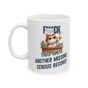 Another Missing Census Record Mug (11oz|15oz) in 11oz by Genealogy Keepsakes