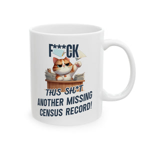 Another Missing Census Record Mug (11oz|15oz) in 11oz by Genealogy Keepsakes