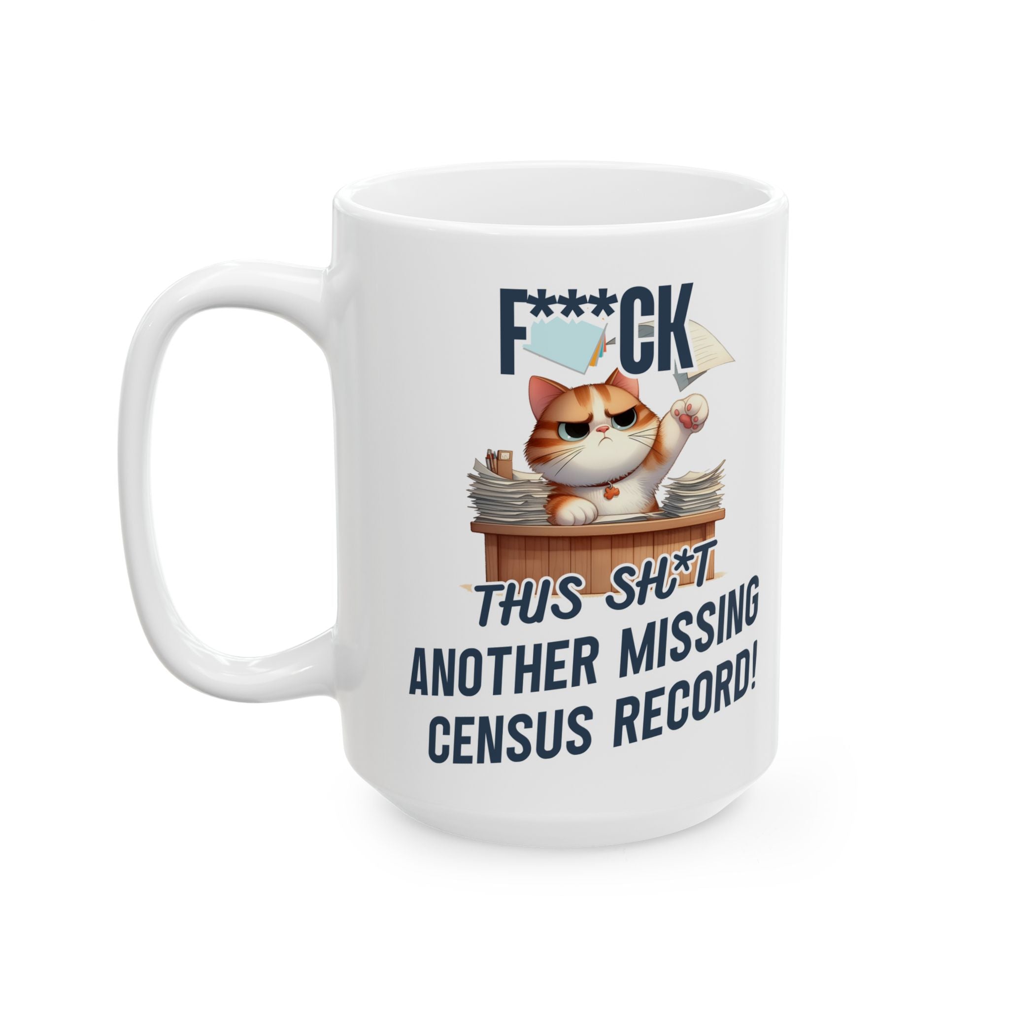 Another Missing Census Record Mug (11oz|15oz) in 15oz by Genealogy Keepsakes