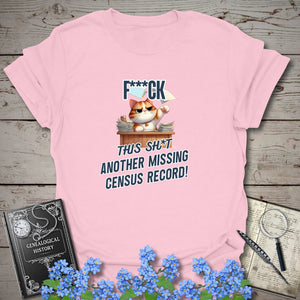 Another Missing Census Record T-Shirt in Light Pink by Genealogy Keepsakes