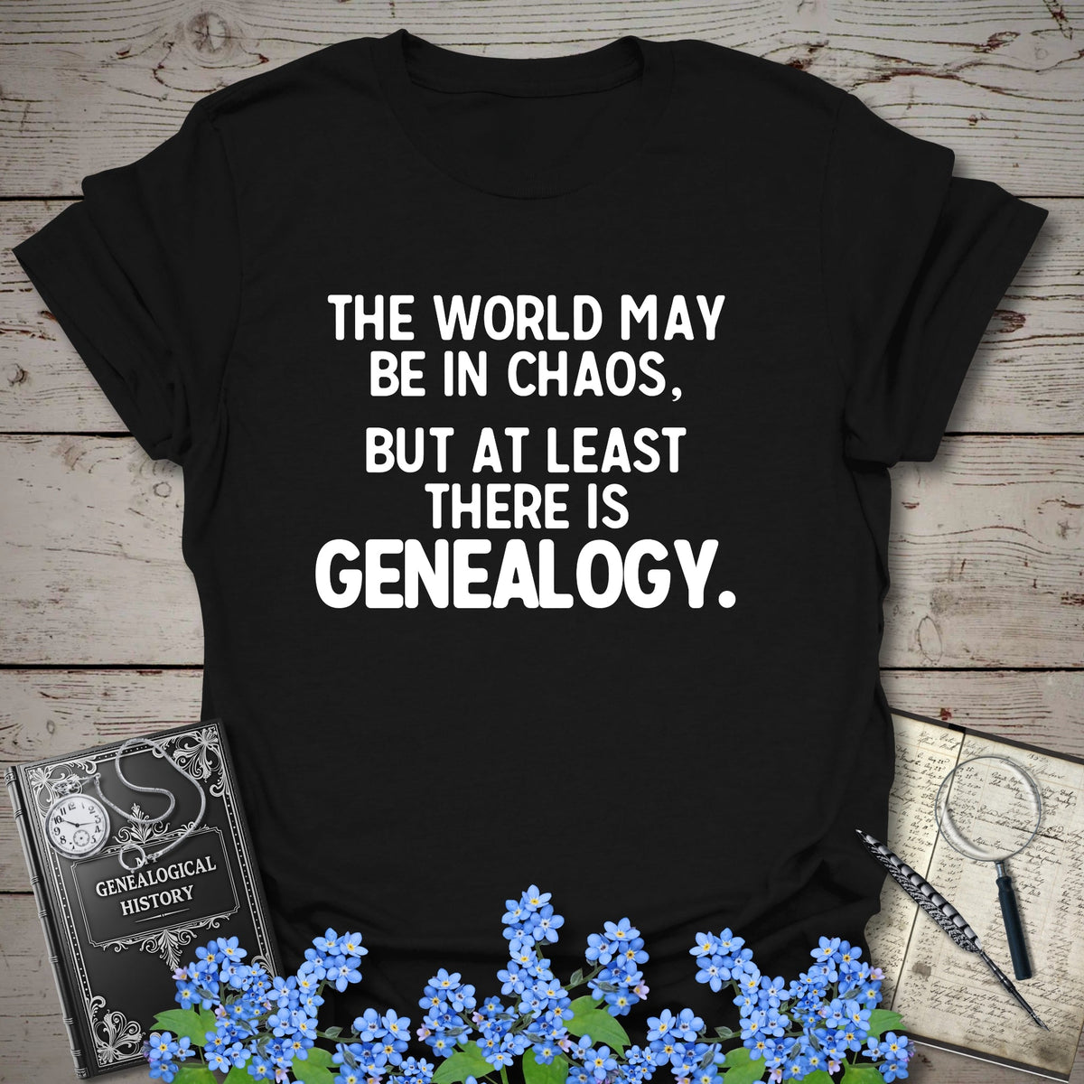 At Least There Is Genealogy T-Shirt - Genealogy Keepsakes Custom Genealogy Gift - Black S
