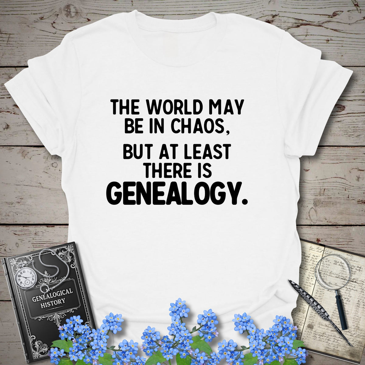 At Least There Is Genealogy T-Shirt - Genealogy Keepsakes Custom Genealogy Gift - White S