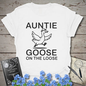 Auntie Goose On The Loose T-Shirt in White by Genealogy Keepsakes