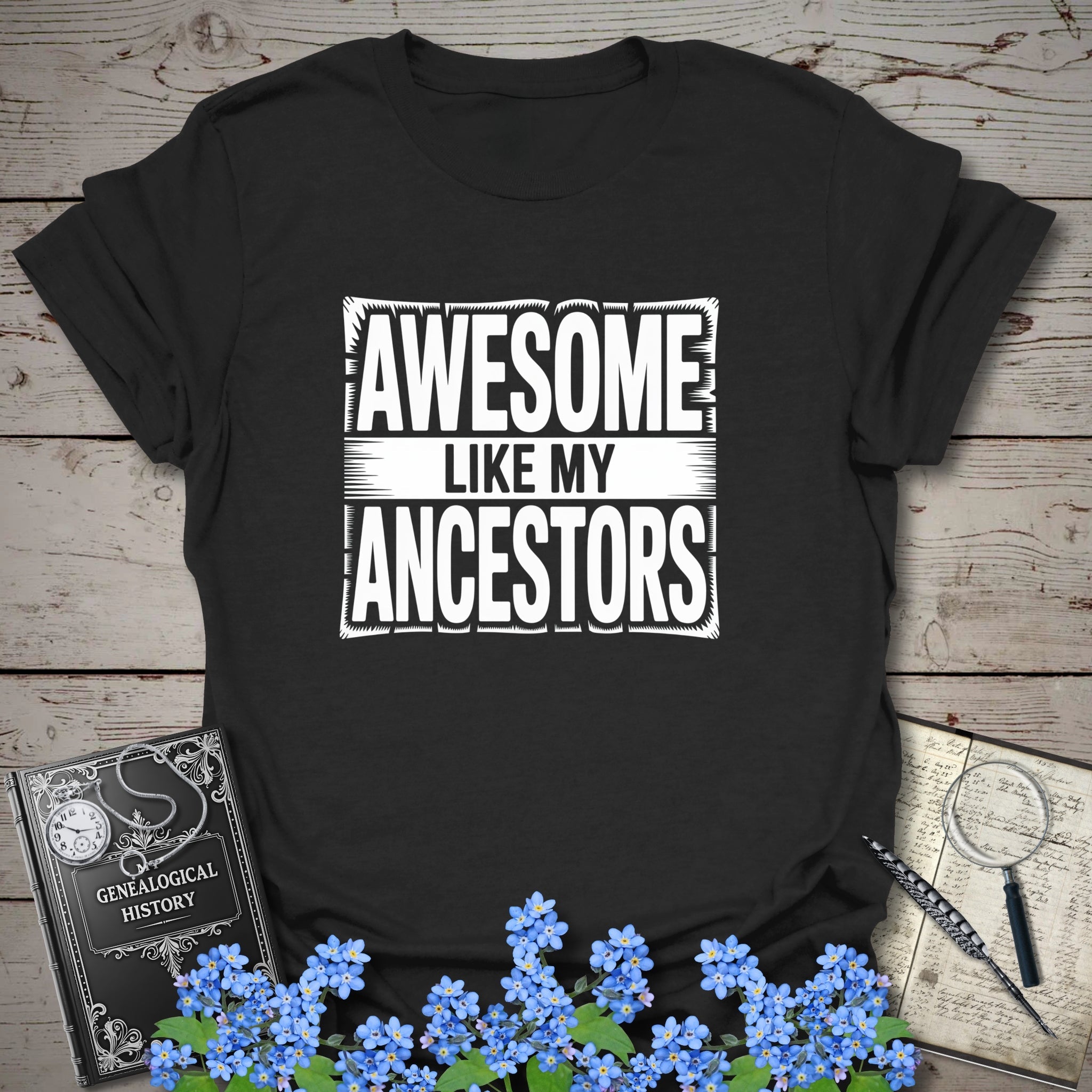 Awesome Like My Ancestors T-Shirt in Black by Genealogy Keepsakes