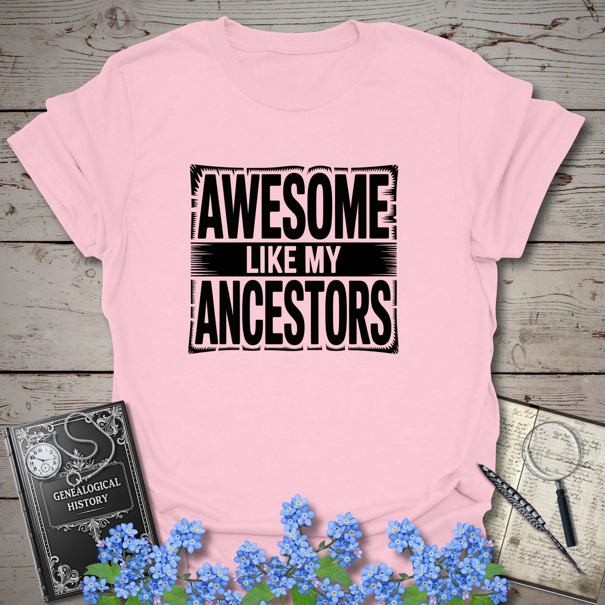 Awesome Like My Ancestors T-Shirt in Light Pink by Genealogy Keepsakes