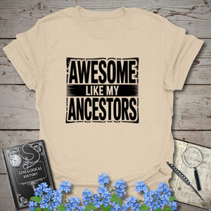 Awesome Like My Ancestors T-Shirt in Natural by Genealogy Keepsakes