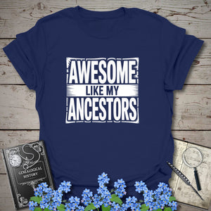 Awesome Like My Ancestors T-Shirt in Navy by Genealogy Keepsakes