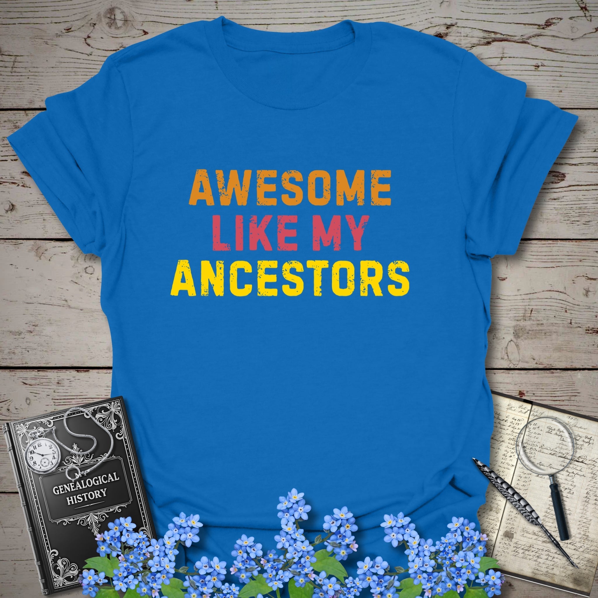 Awesome Like My Ancestors T-Shirt in Royal by Genealogy Keepsakes
