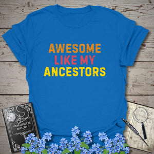 Awesome Like My Ancestors T-Shirt in Royal by Genealogy Keepsakes