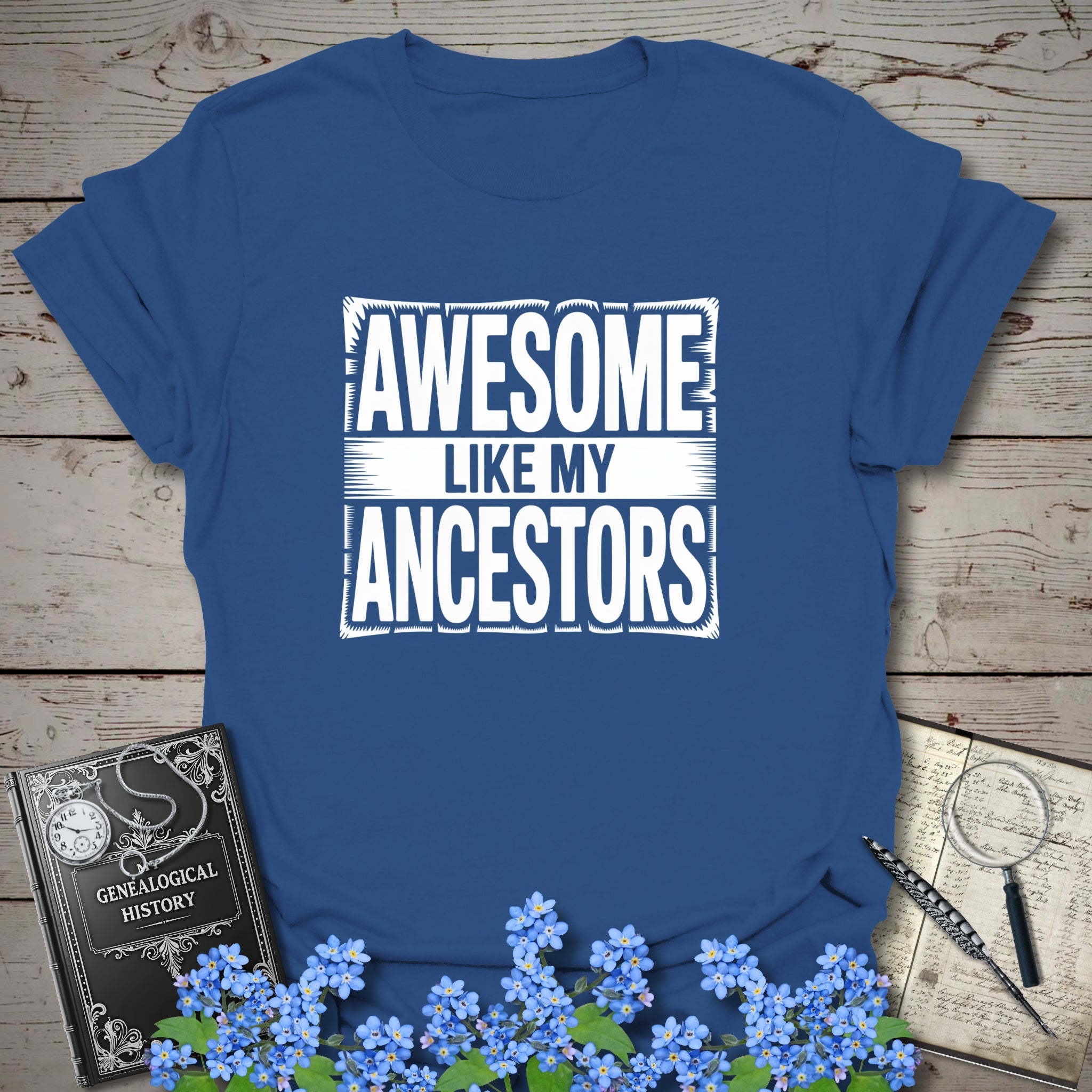 Awesome Like My Ancestors T-Shirt in Royal by Genealogy Keepsakes