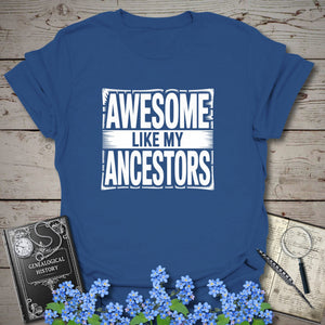 Awesome Like My Ancestors T-Shirt in Royal by Genealogy Keepsakes