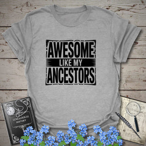 Awesome Like My Ancestors T-Shirt in Sport Grey by Genealogy Keepsakes