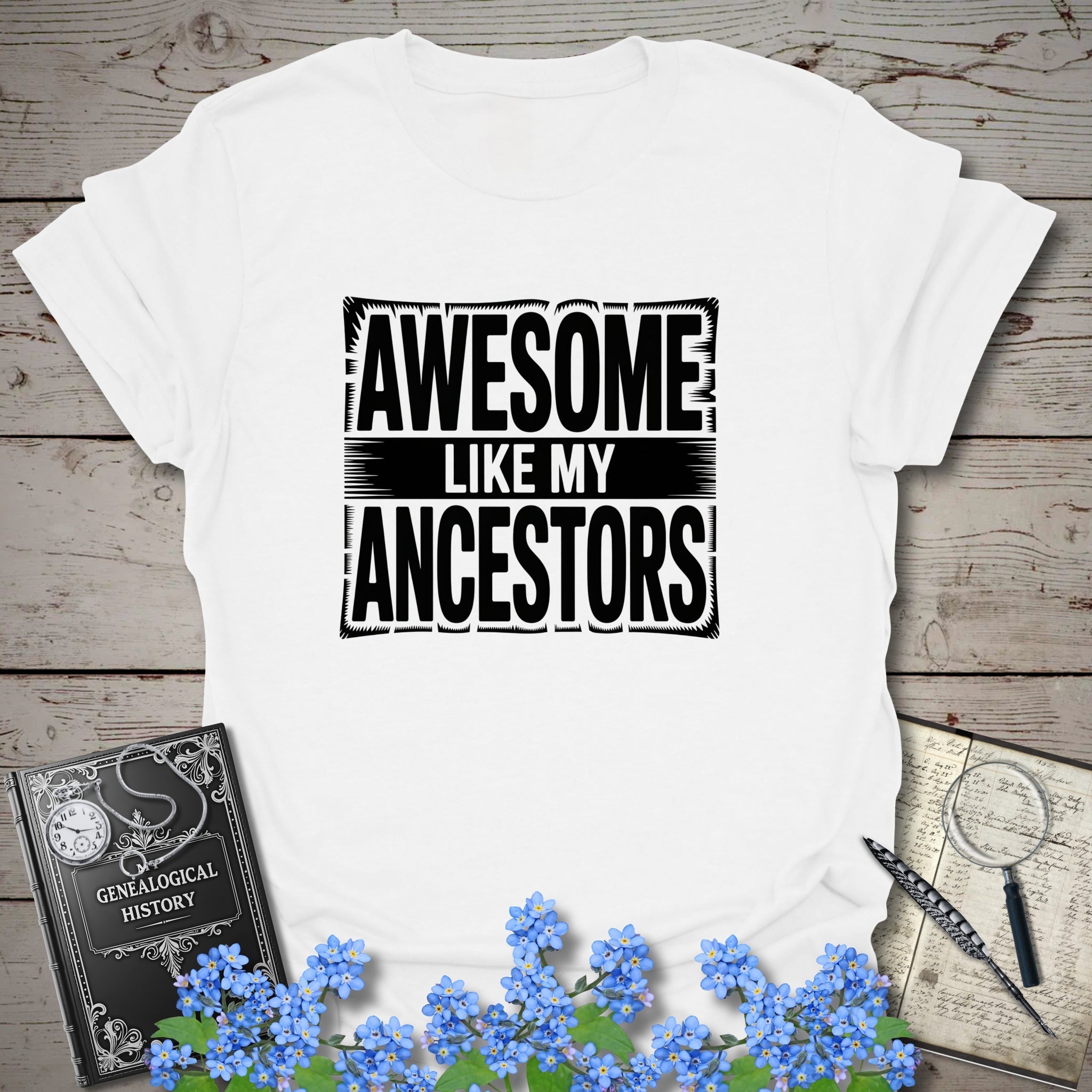 Awesome Like My Ancestors T-Shirt in White by Genealogy Keepsakes