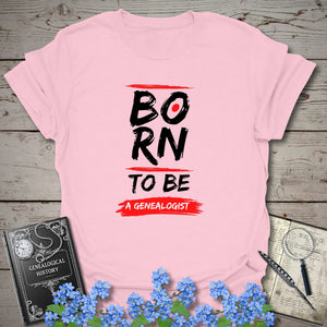 Born to be a Genealogist T-Shirt in Light Pink by Genealogy Keepsakes