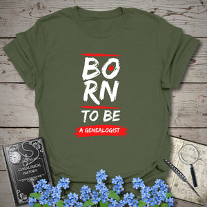 Born to be a Genealogist T-Shirt in Military Green by Genealogy Keepsakes