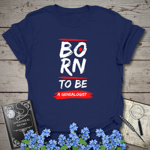Born to be a Genealogist T-Shirt in Navy by Genealogy Keepsakes