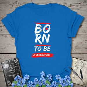Born to be a Genealogist T-Shirt in Royal by Genealogy Keepsakes