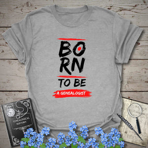 Born to be a Genealogist T-Shirt in Sport Grey by Genealogy Keepsakes