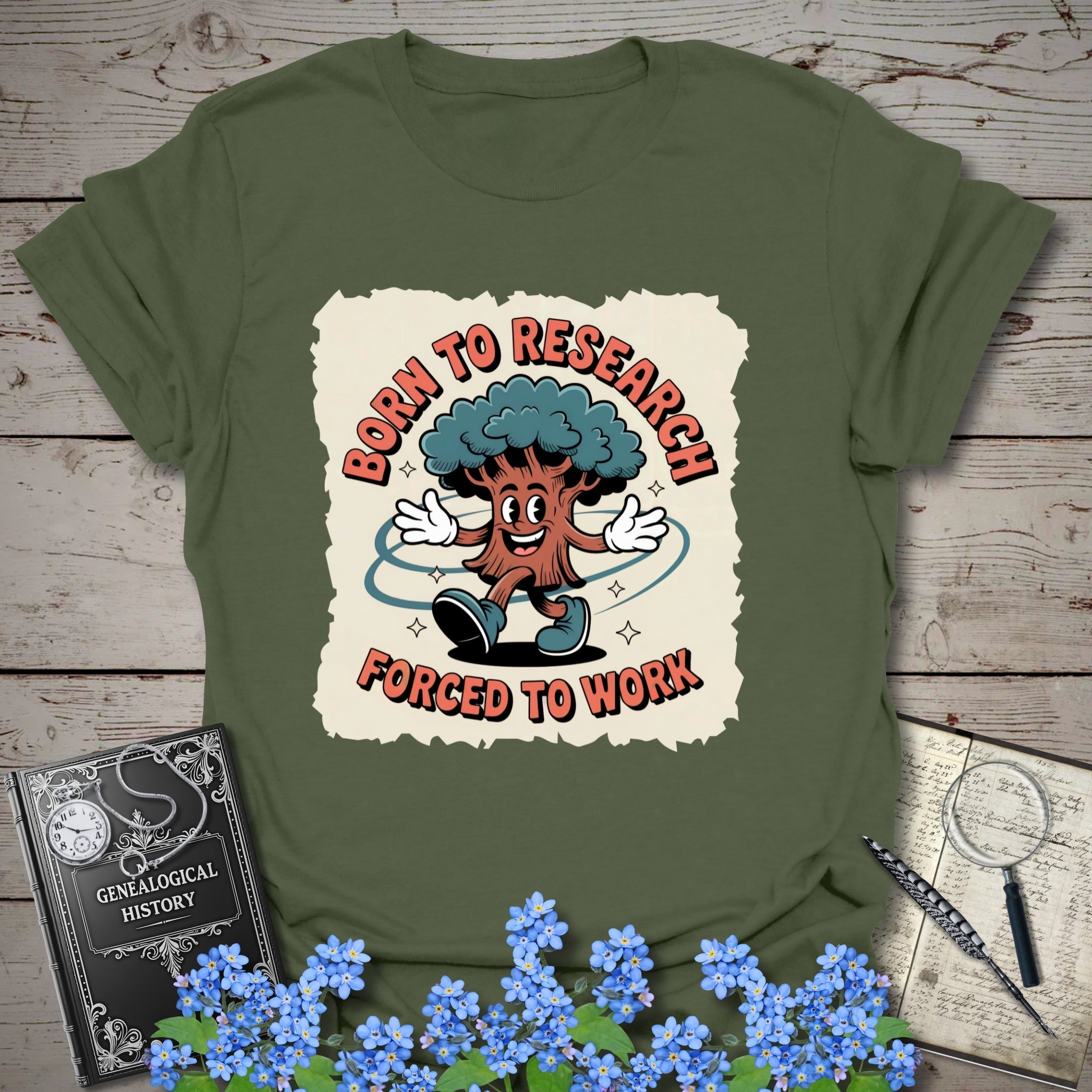 Born To Research, Forced To Work T-Shirt in Military Green by Genealogy Keepsakes