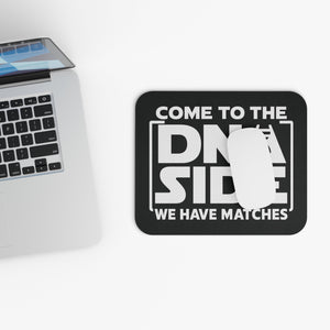 Come To The DNA Side – We Have Matches Mouse Pad-