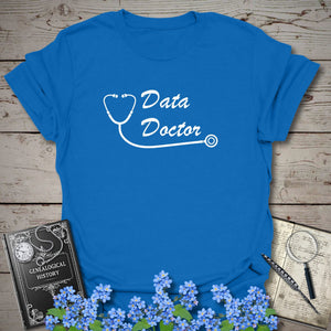 Data Doctor T-Shirt - Genealogy Keepsakes Custom Genealogy Gift - Royal S