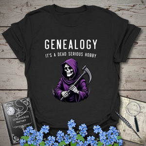 Dead Serious Hobby T-Shirt - Genealogy Keepsakes Custom Genealogy Gift - Black S