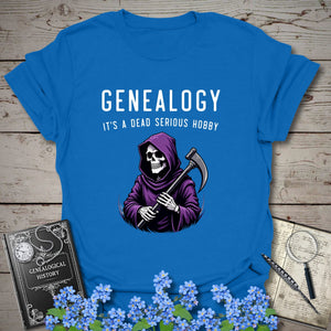Dead Serious Hobby T-Shirt - Genealogy Keepsakes Custom Genealogy Gift - Royal S