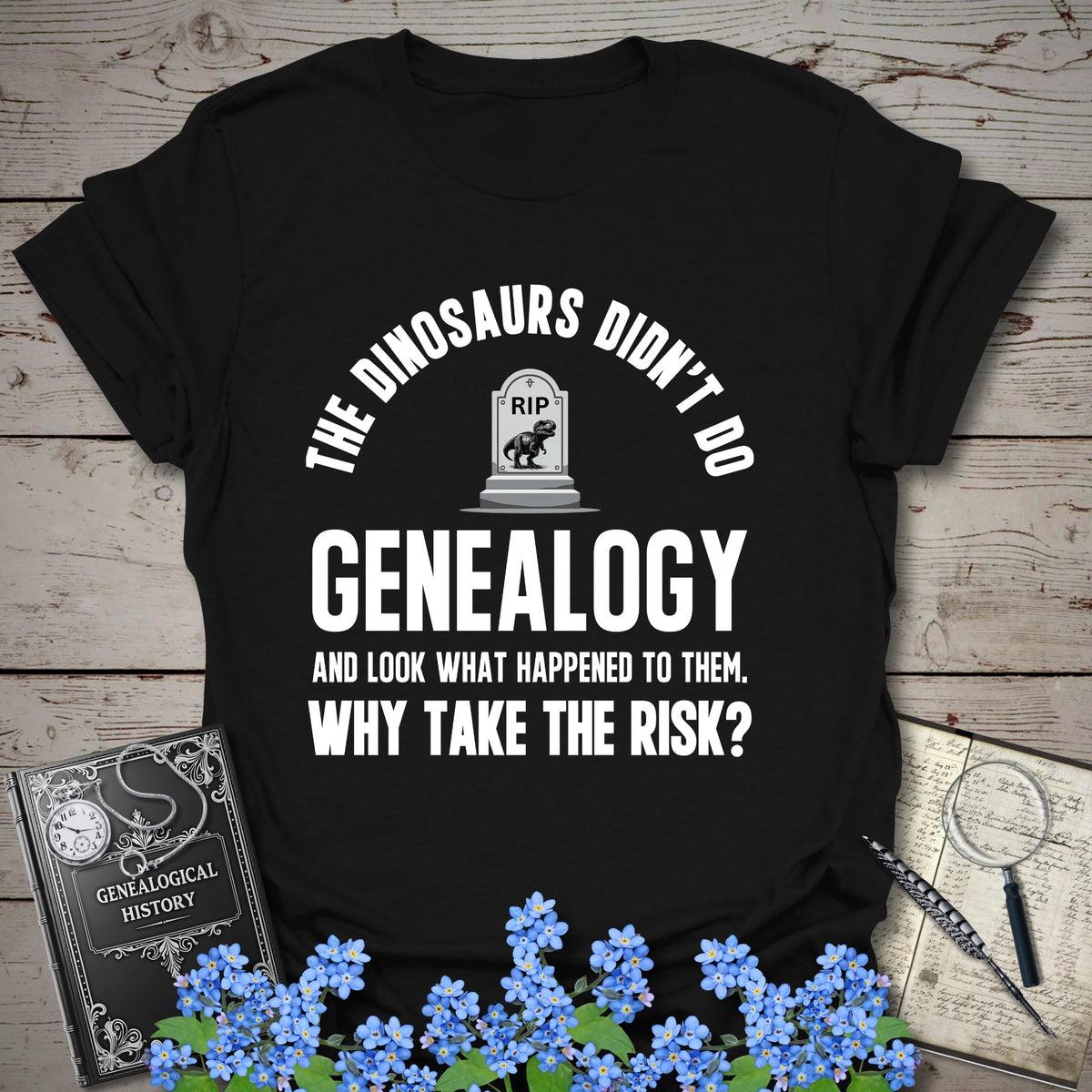 Didn’t Do Genealogy T-Shirt - Genealogy Keepsakes Custom Genealogy Gift - Black S