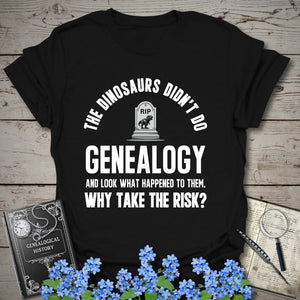 Didn’t Do Genealogy T-Shirt - Genealogy Keepsakes Custom Genealogy Gift - Black S