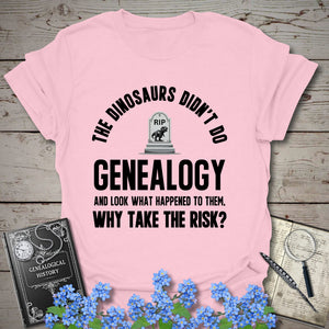 Didn’t Do Genealogy T-Shirt - Genealogy Keepsakes Custom Genealogy Gift - Light Pink S