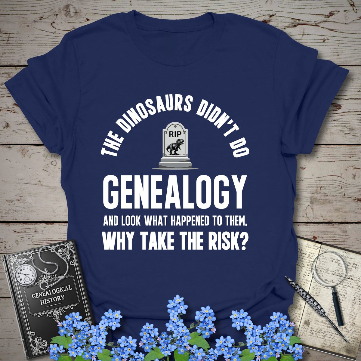 Didn’t Do Genealogy T-Shirt - Genealogy Keepsakes Custom Genealogy Gift - Navy S