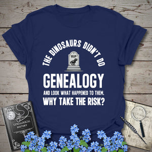Didn’t Do Genealogy T-Shirt - Genealogy Keepsakes Custom Genealogy Gift - Navy S