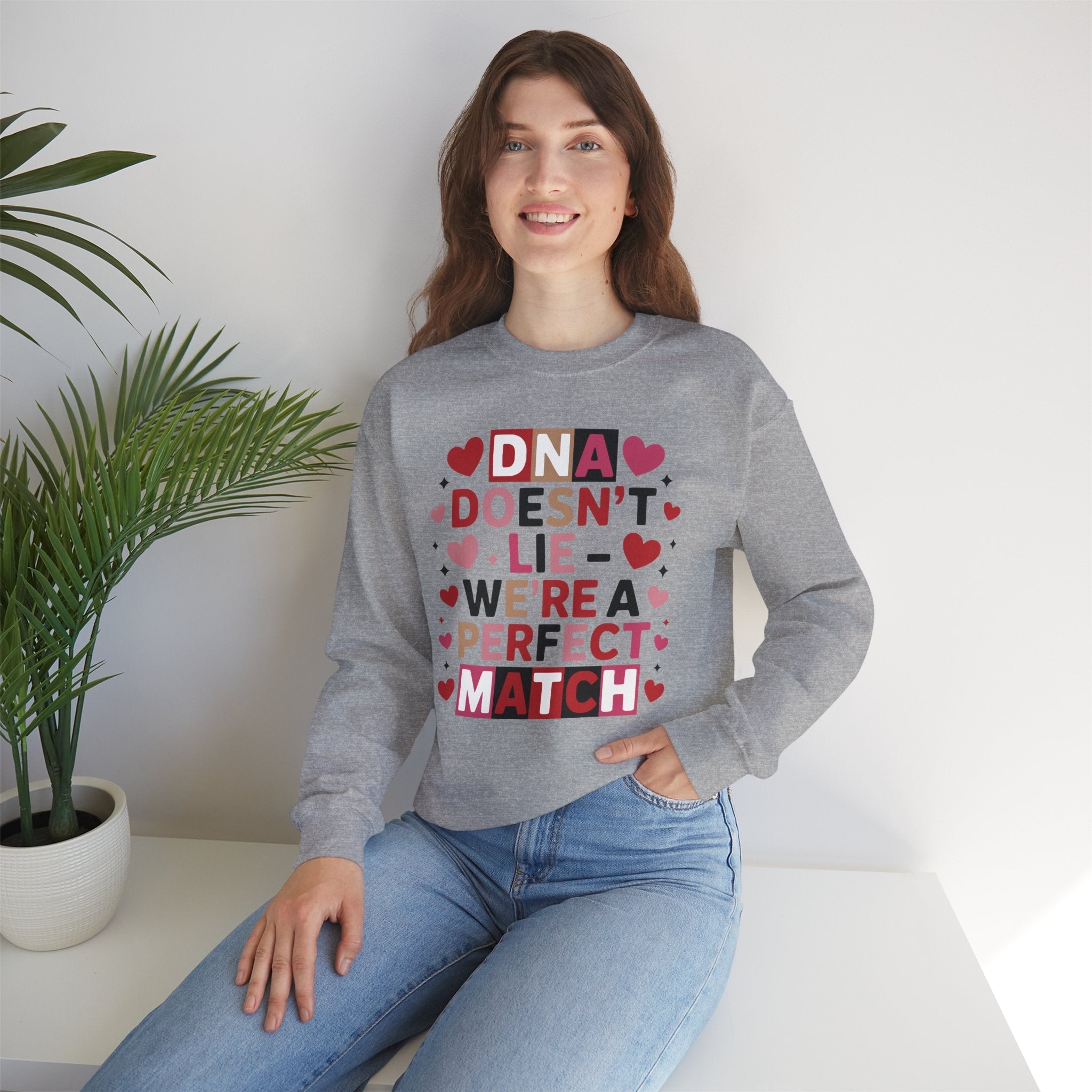DNA Doesn't Lie - We're A Perfect Match Sweatshirt in by Genealogy Keepsakes
