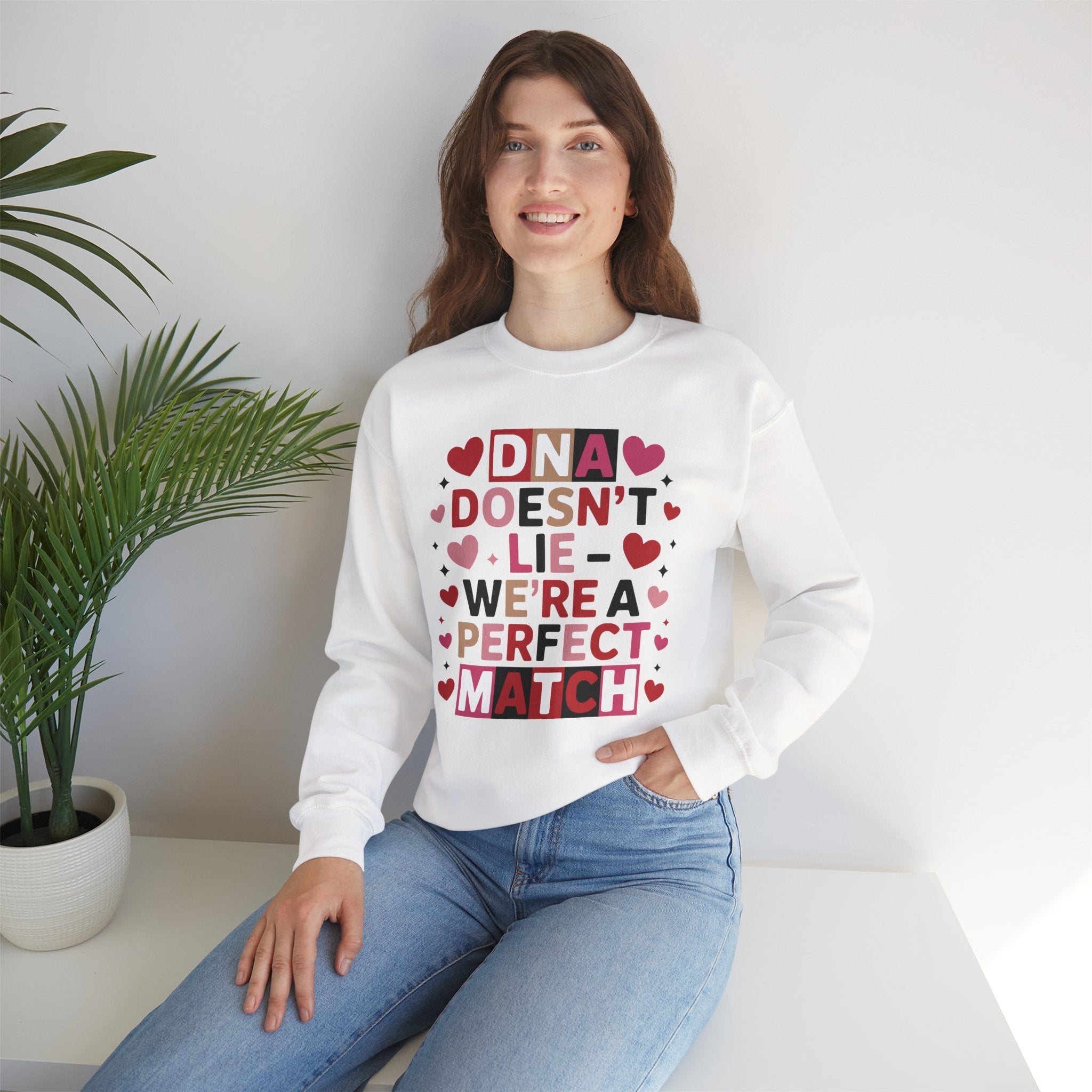 DNA Doesn't Lie - We're A Perfect Match Sweatshirt in by Genealogy Keepsakes