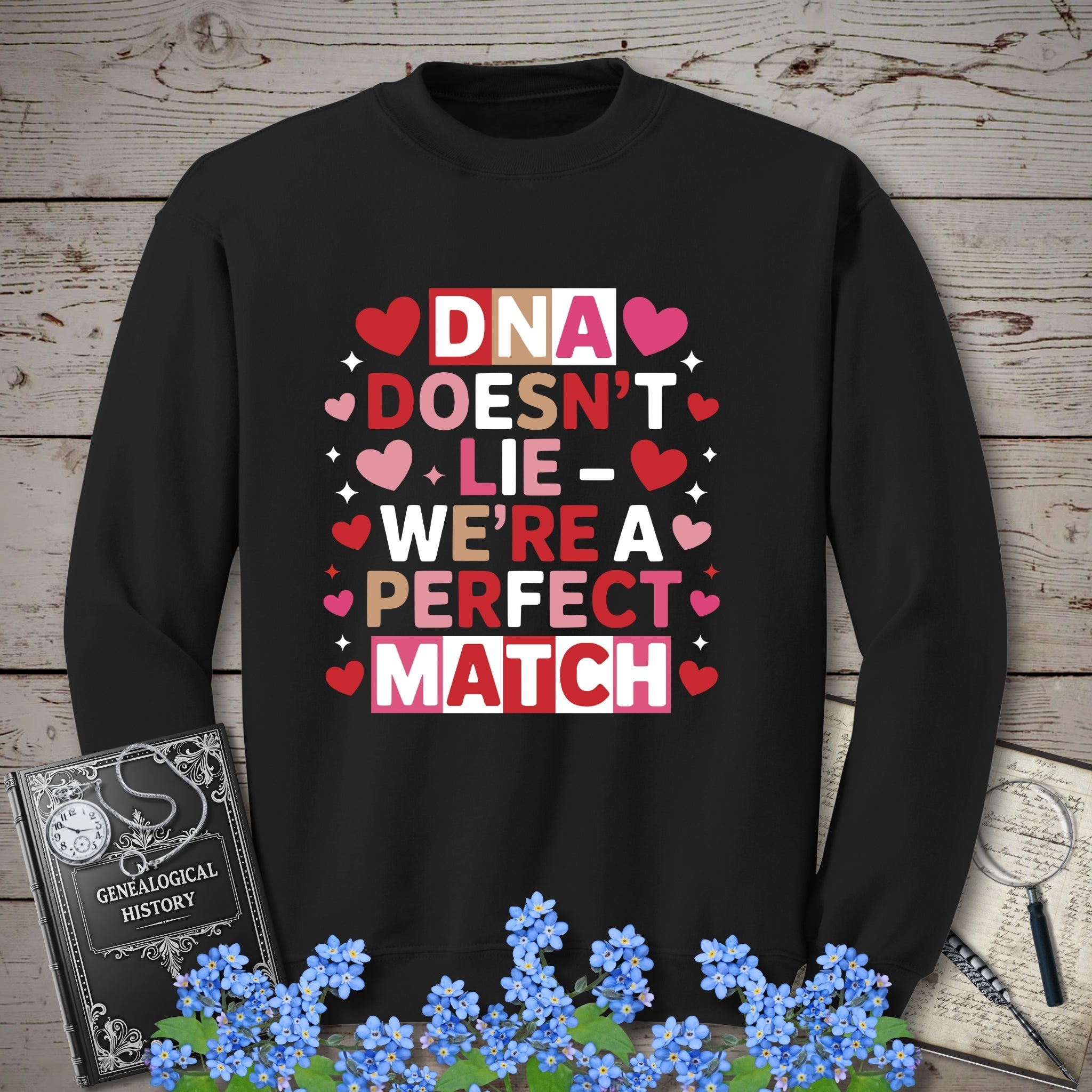 DNA Doesn't Lie - We're A Perfect Match Sweatshirt in Black by Genealogy Keepsakes
