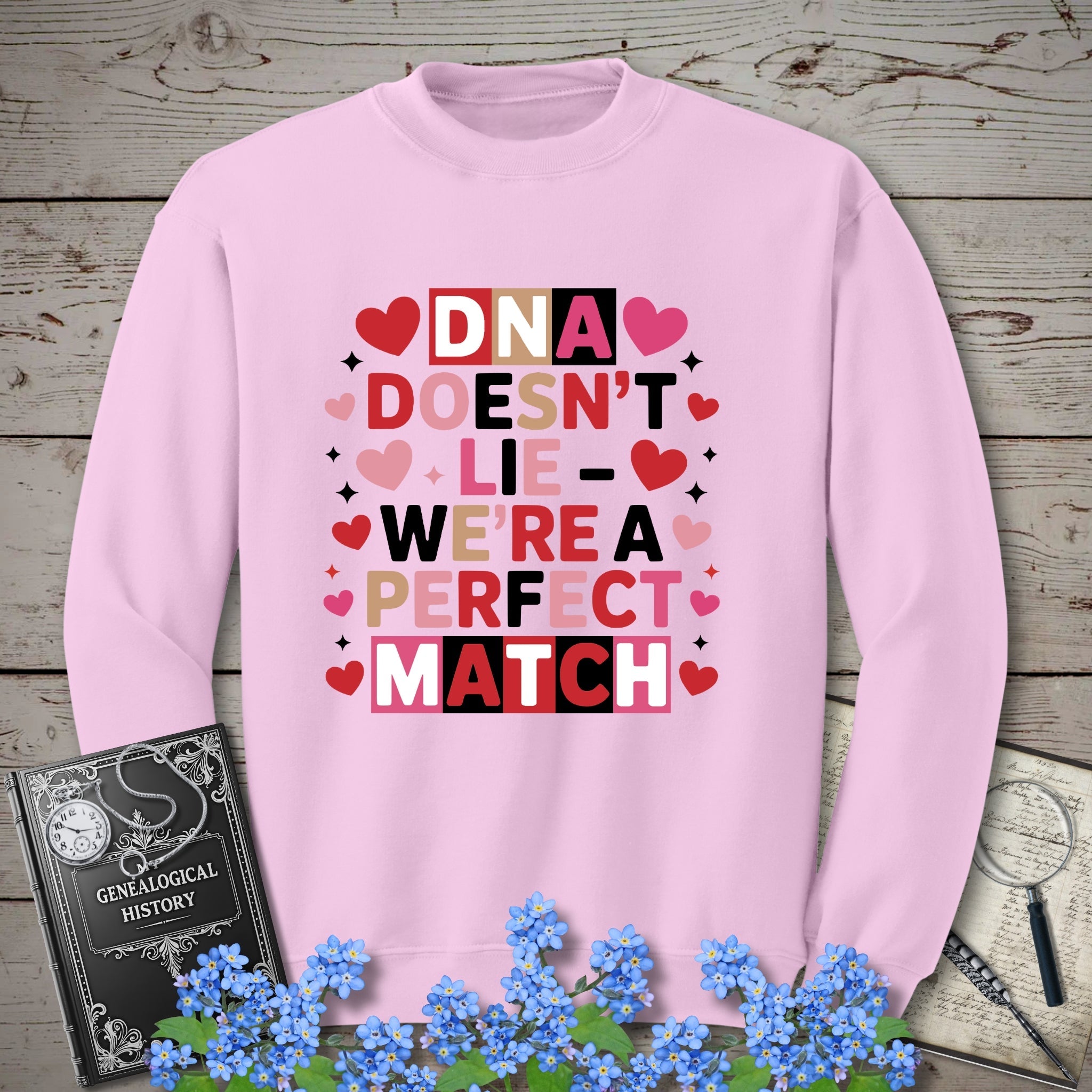 DNA Doesn't Lie - We're A Perfect Match Sweatshirt in Light Pink by Genealogy Keepsakes