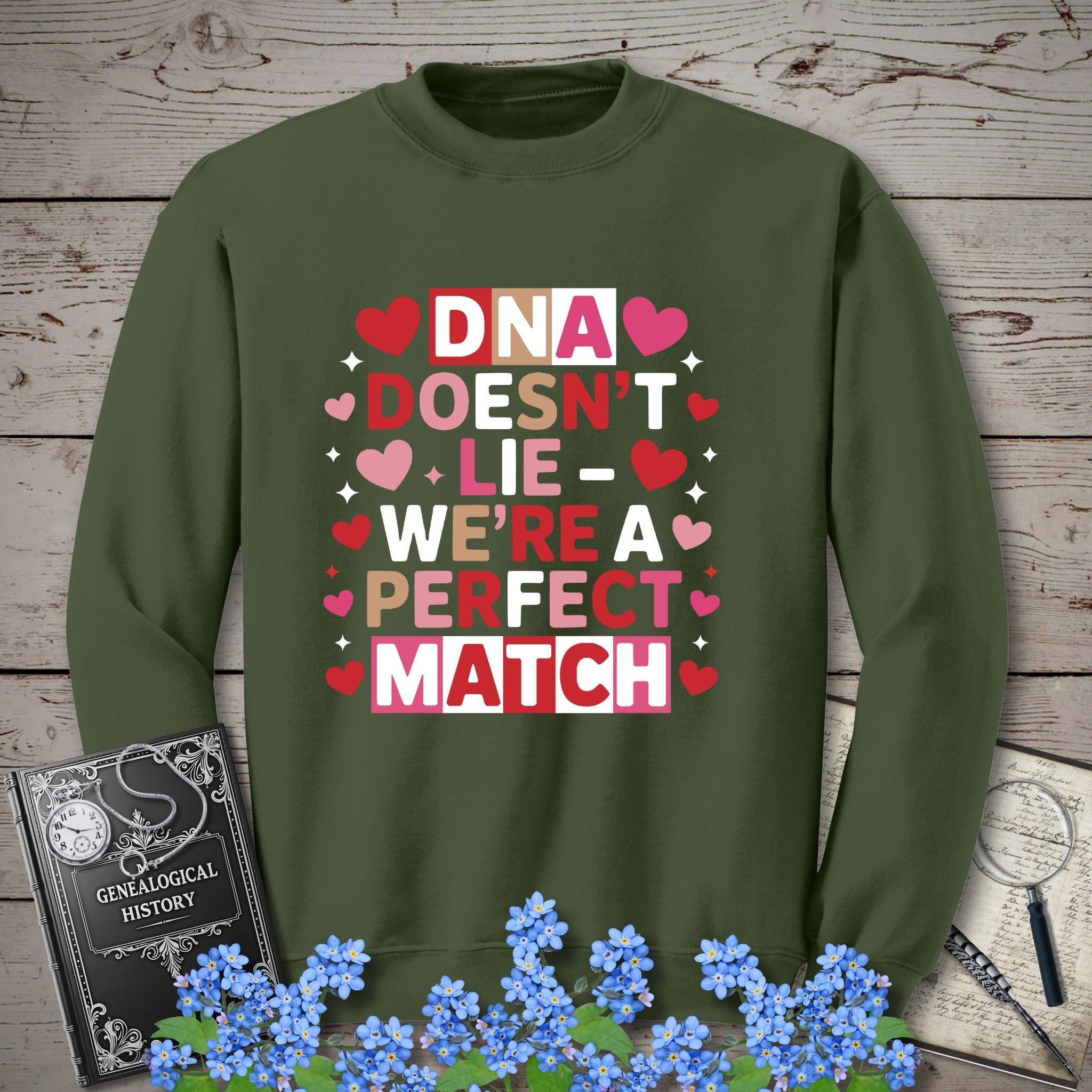 DNA Doesn't Lie - We're A Perfect Match Sweatshirt in Military Green by Genealogy Keepsakes