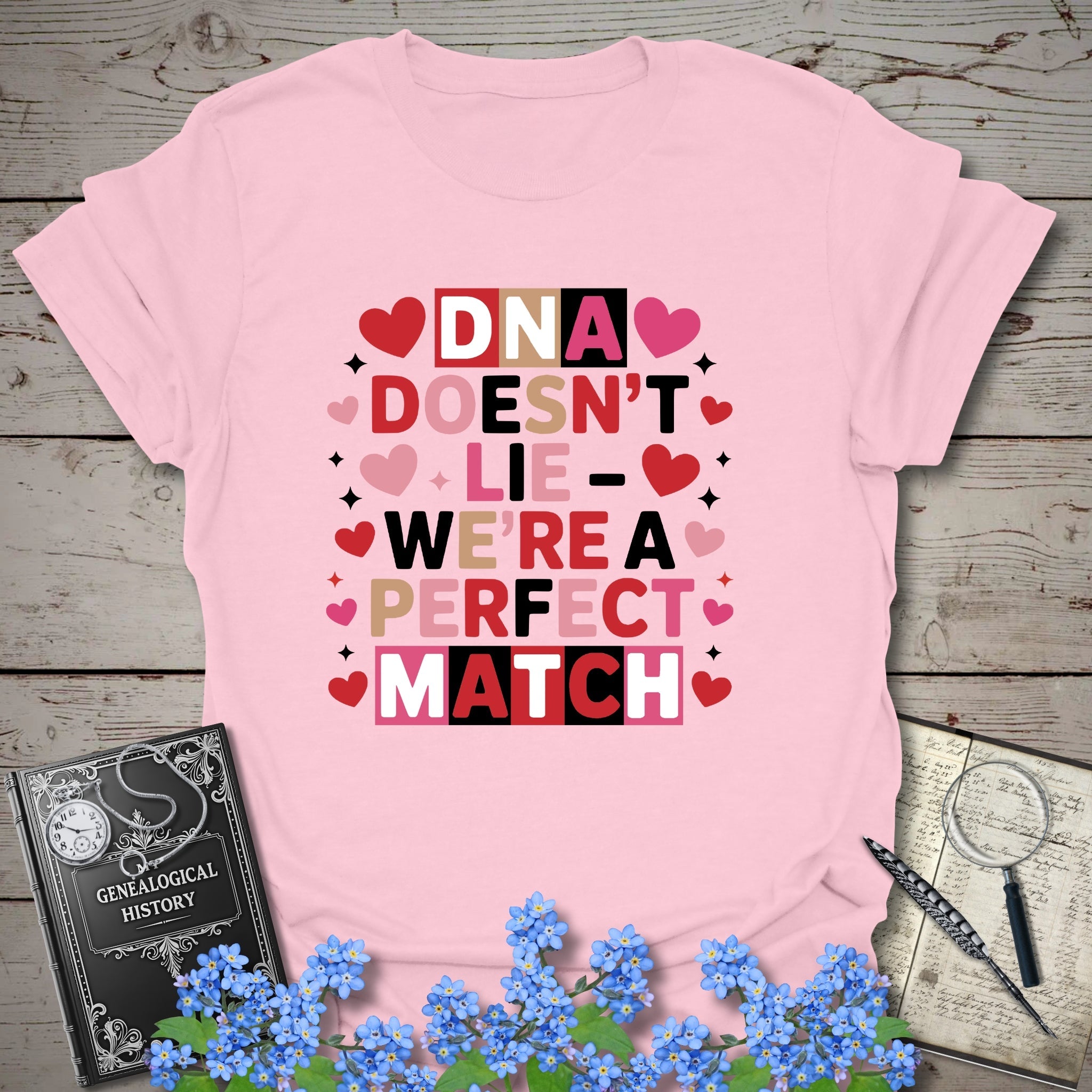 DNA Doesn't Lie - We're A Perfect Match T-Shirt in Light Pink by Genealogy Keepsakes